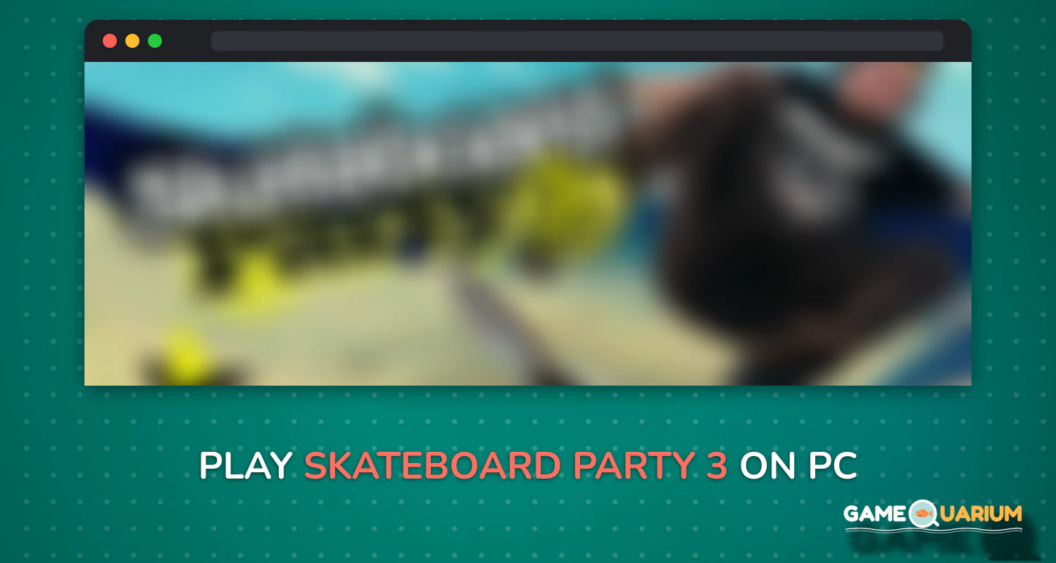 Skateboard Party 3 on Windows
