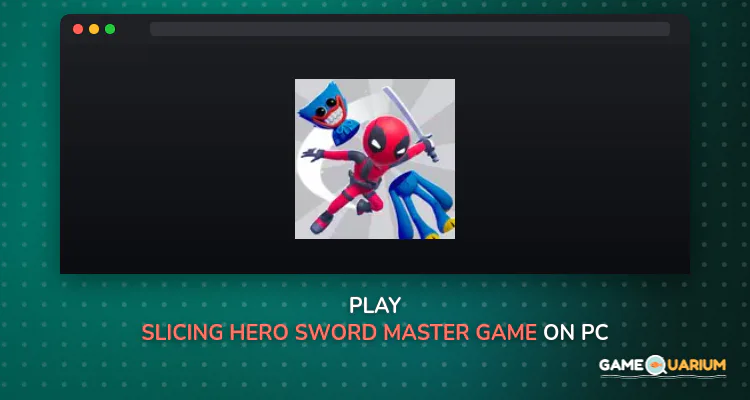 Slicing Hero Sword Master Game on Windows Slicing Hero Sword Master Game on Windows