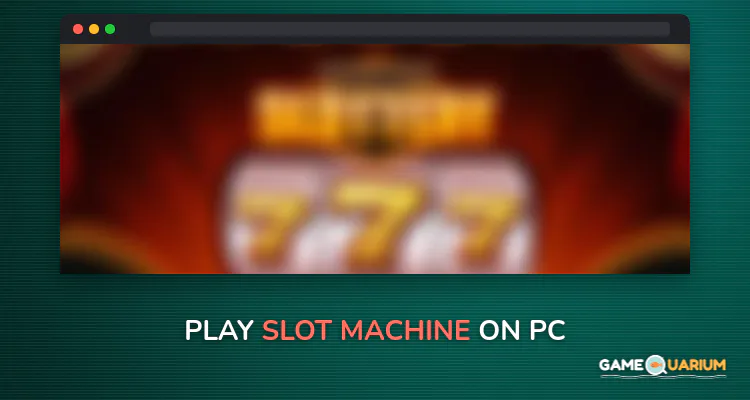 Slot Machine on Windows Slot Machine on Windows