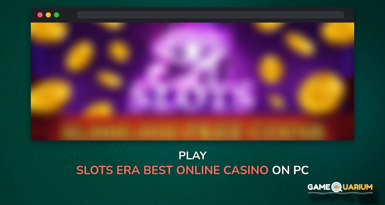 Slots Era - Best Online Casino Slots Machines on Windows Slots Era - Best Online Casino Slots Machines on Windows