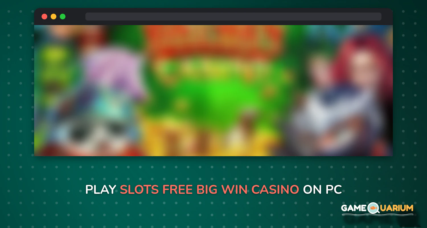 Slots Free - Big Win Casino™ on Windows Slots Free - Big Win Casino™ on Windows
