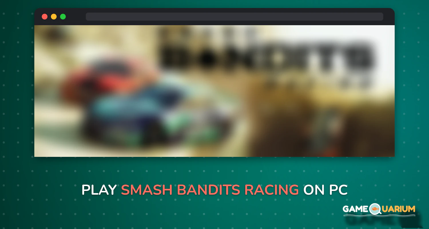 Smash Bandits Racing on Windows Smash Bandits Racing on Windows