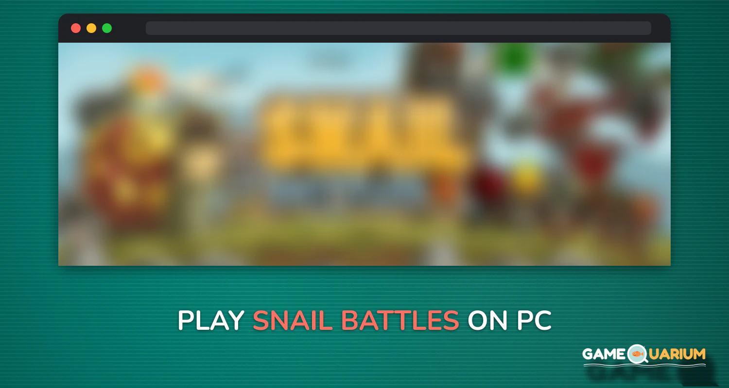 Snail Battles on Windows Snail Battles on Windows