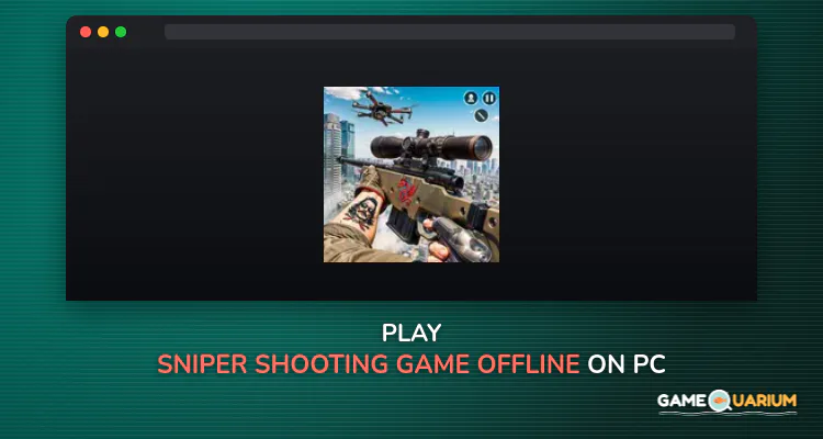 Sniper Shooting Game Offline on Windows Sniper Shooting Game Offline on Windows