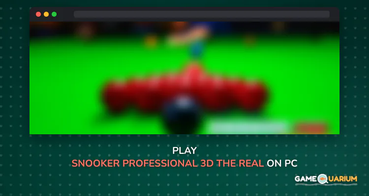 Snooker Professional 3D : The Real Snooker on Windows