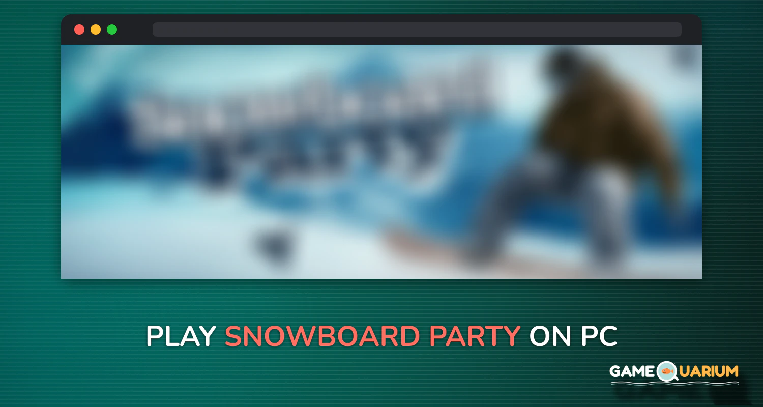 Snowboard Party on Windows Snowboard Party on Windows
