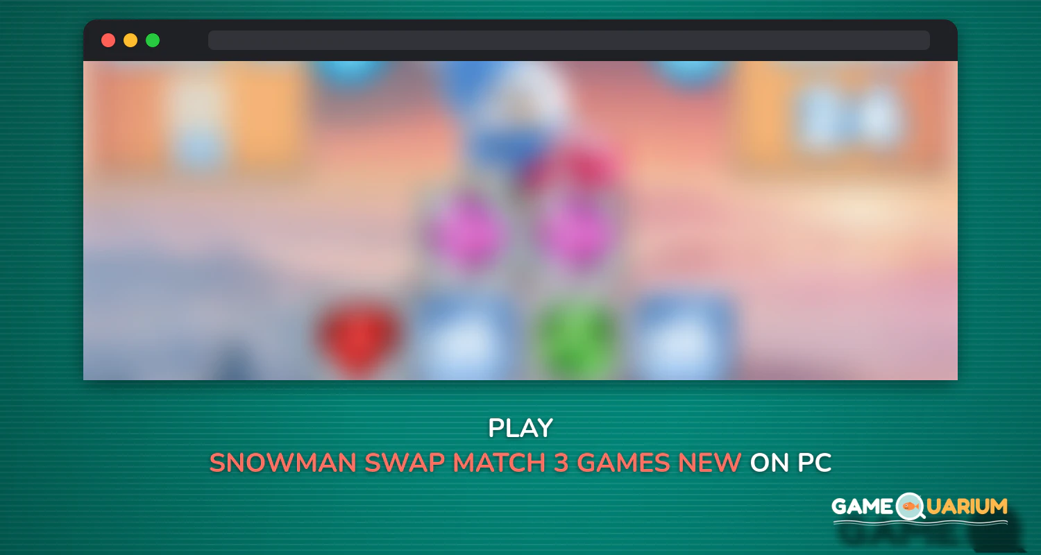 Snowman Swap - match 3 games New match 3 puzzle on Windows Snowman Swap - match 3 games New match 3 puzzle on Windows