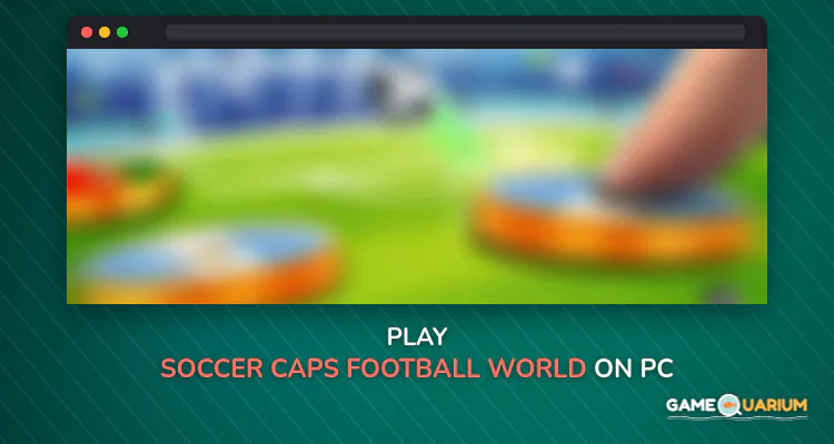 Soccer Caps Football World League on Windows