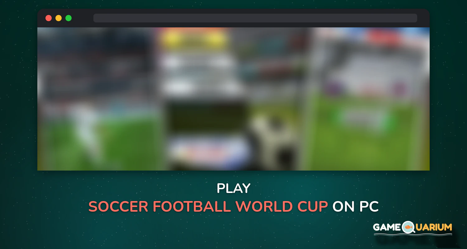 Soccer Football World Cup on Windows Soccer Football World Cup on Windows