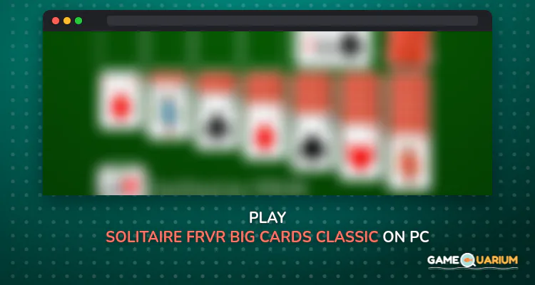 Solitaire FRVR - Big Cards Classic Klondike Game on Windows Solitaire FRVR - Big Cards Classic Klondike Game on Windows
