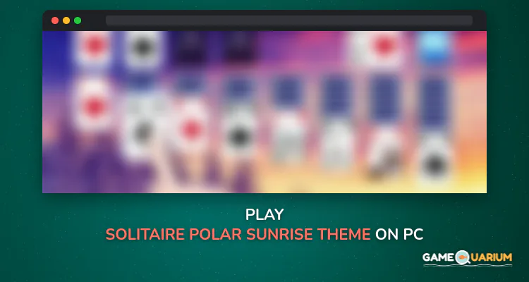 Solitaire Polar Sunrise Theme on Windows Solitaire Polar Sunrise Theme on Windows