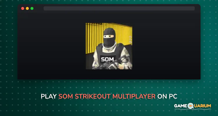 SOM: StrikeOut Multiplayer on Windows SOM: StrikeOut Multiplayer on Windows