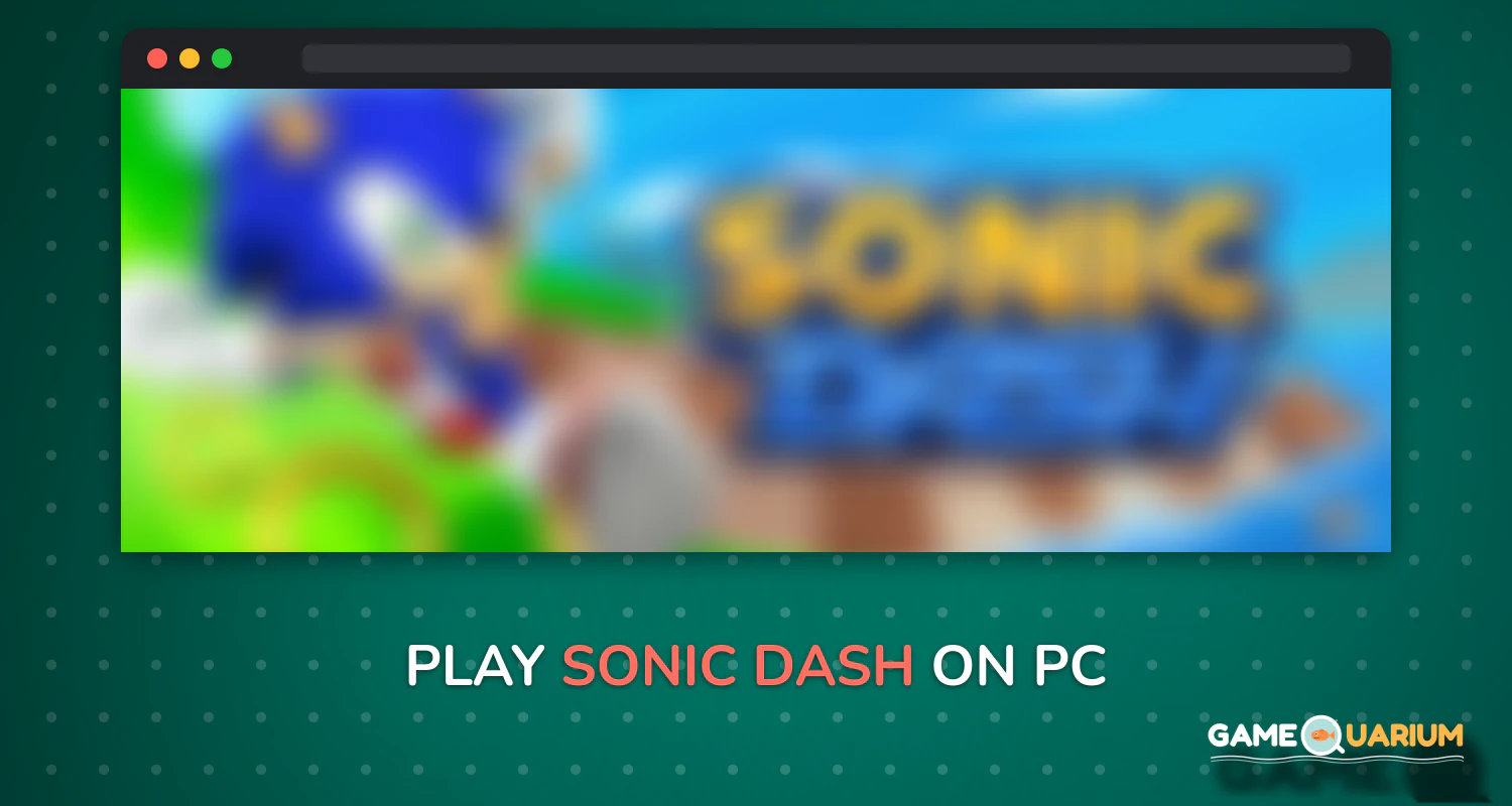 Sonic Dash on Windows Sonic Dash on Windows
