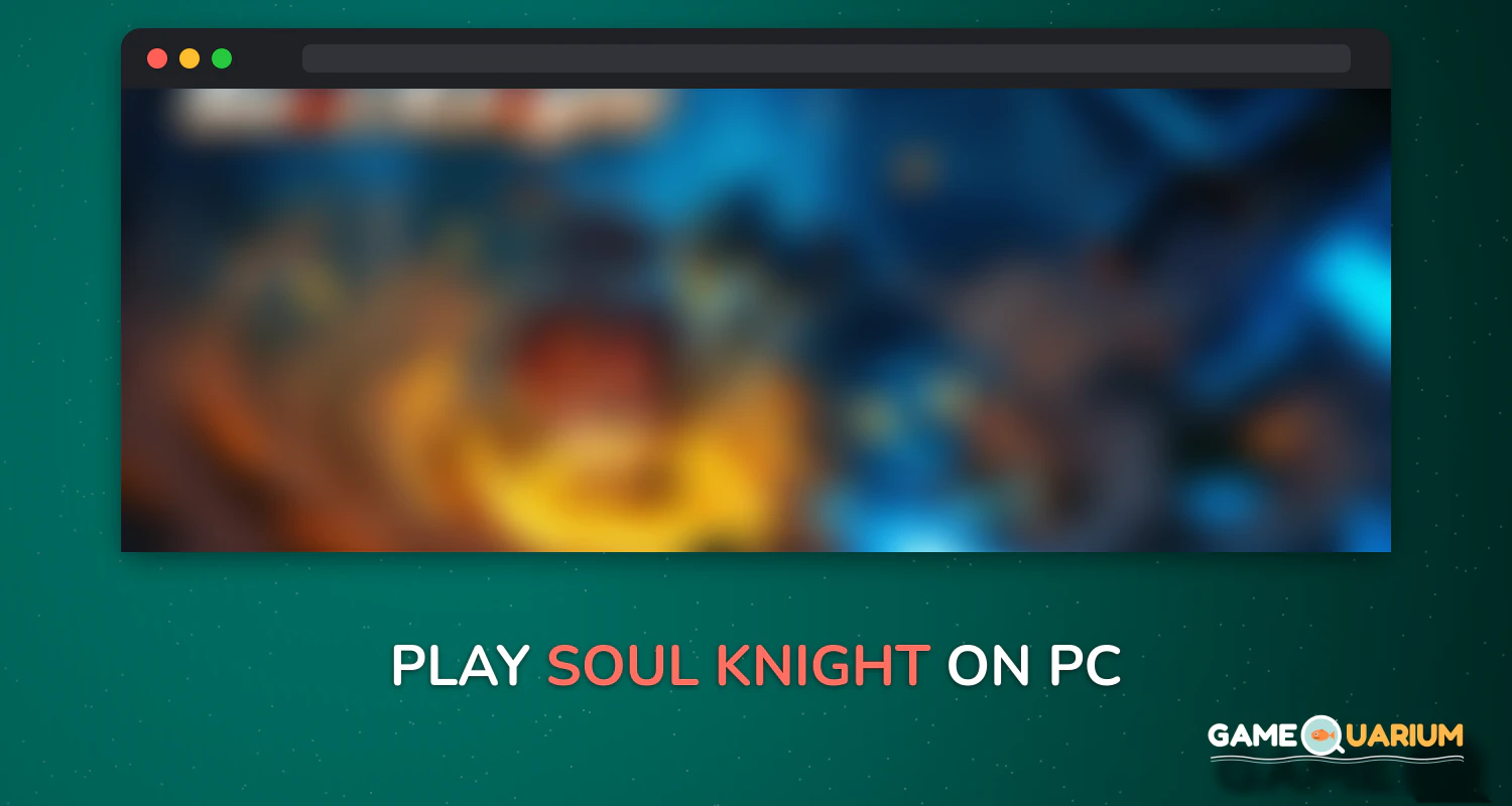 Soul Knight on Windows Soul Knight on Windows