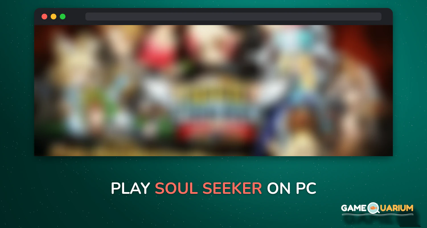 Soul Seeker on Windows Soul Seeker on Windows