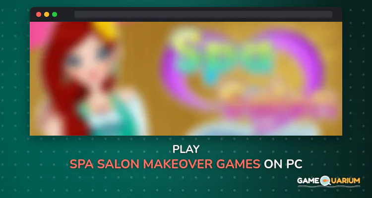 Spa Salon Makeover Games on Windows Spa Salon Makeover Games on Windows