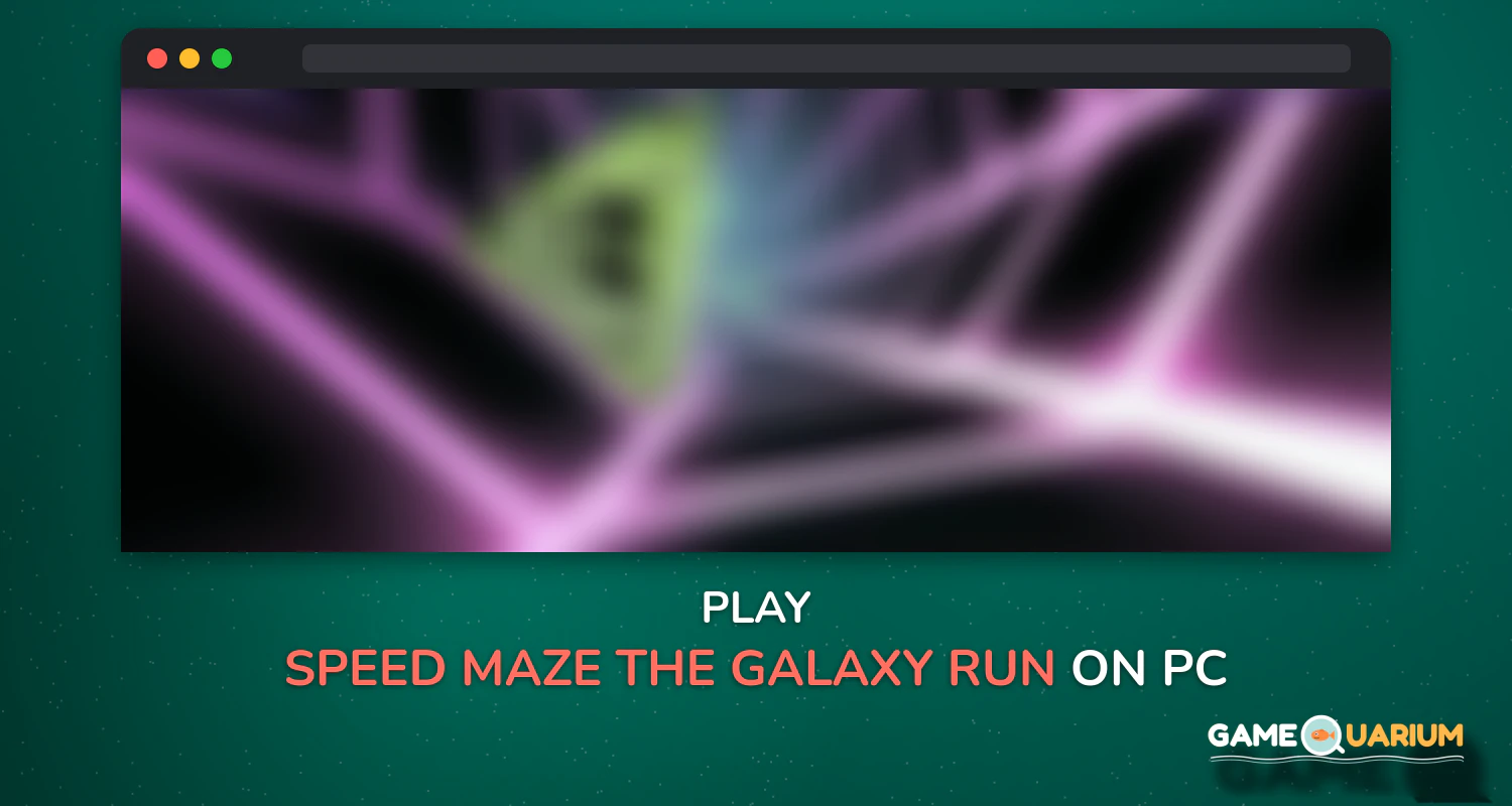 Speed Maze - The Galaxy Run on Windows Speed Maze - The Galaxy Run on Windows