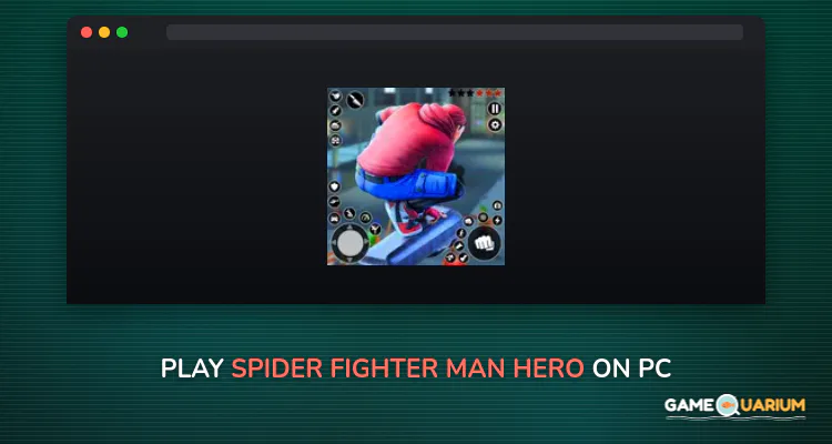 Spider Fighter Man Hero on Windows Spider Fighter Man Hero on Windows