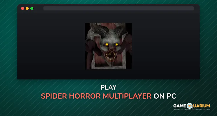 Spider Horror Multiplayer on Windows Spider Horror Multiplayer on Windows