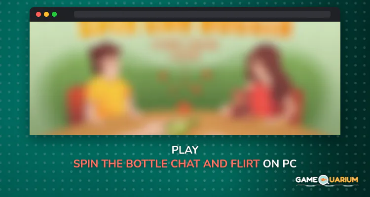 Spin the Bottle: Chat and Flirt on Windows Spin the Bottle: Chat and Flirt on Windows