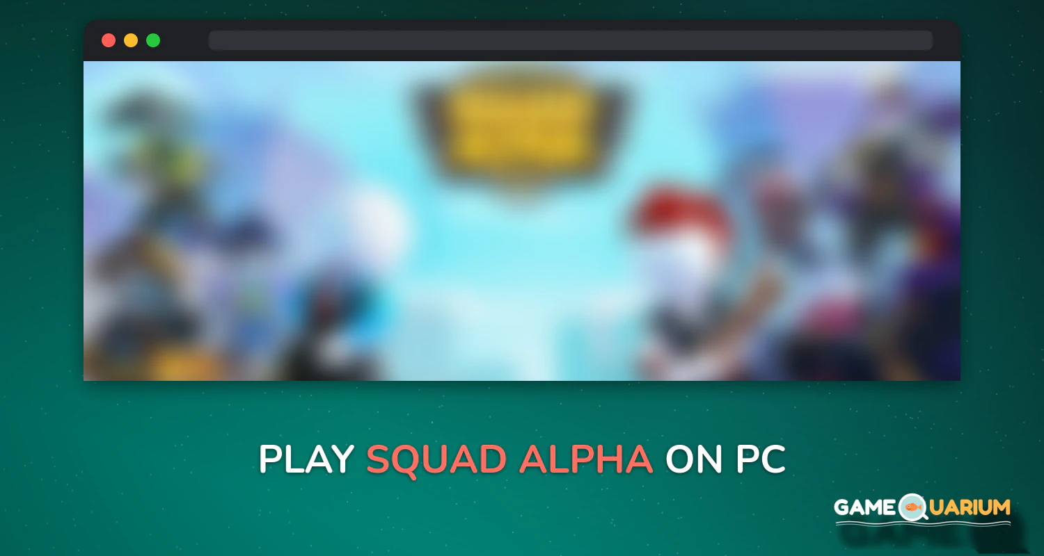 Squad Alpha on Windows Squad Alpha on Windows