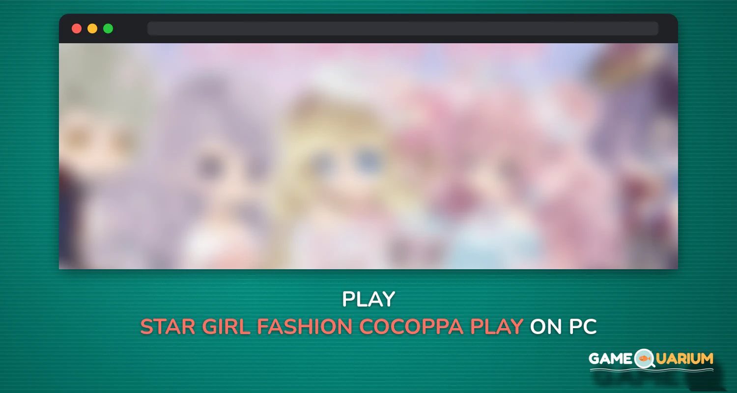 Star Girl Fashion❤CocoPPa Play on Windows Star Girl Fashion❤CocoPPa Play on Windows