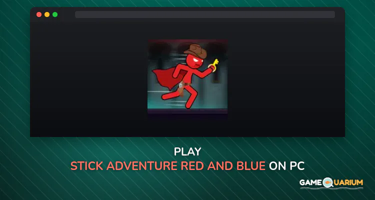Stick Adventure: Red And Blue on Windows Stick Adventure: Red And Blue on Windows