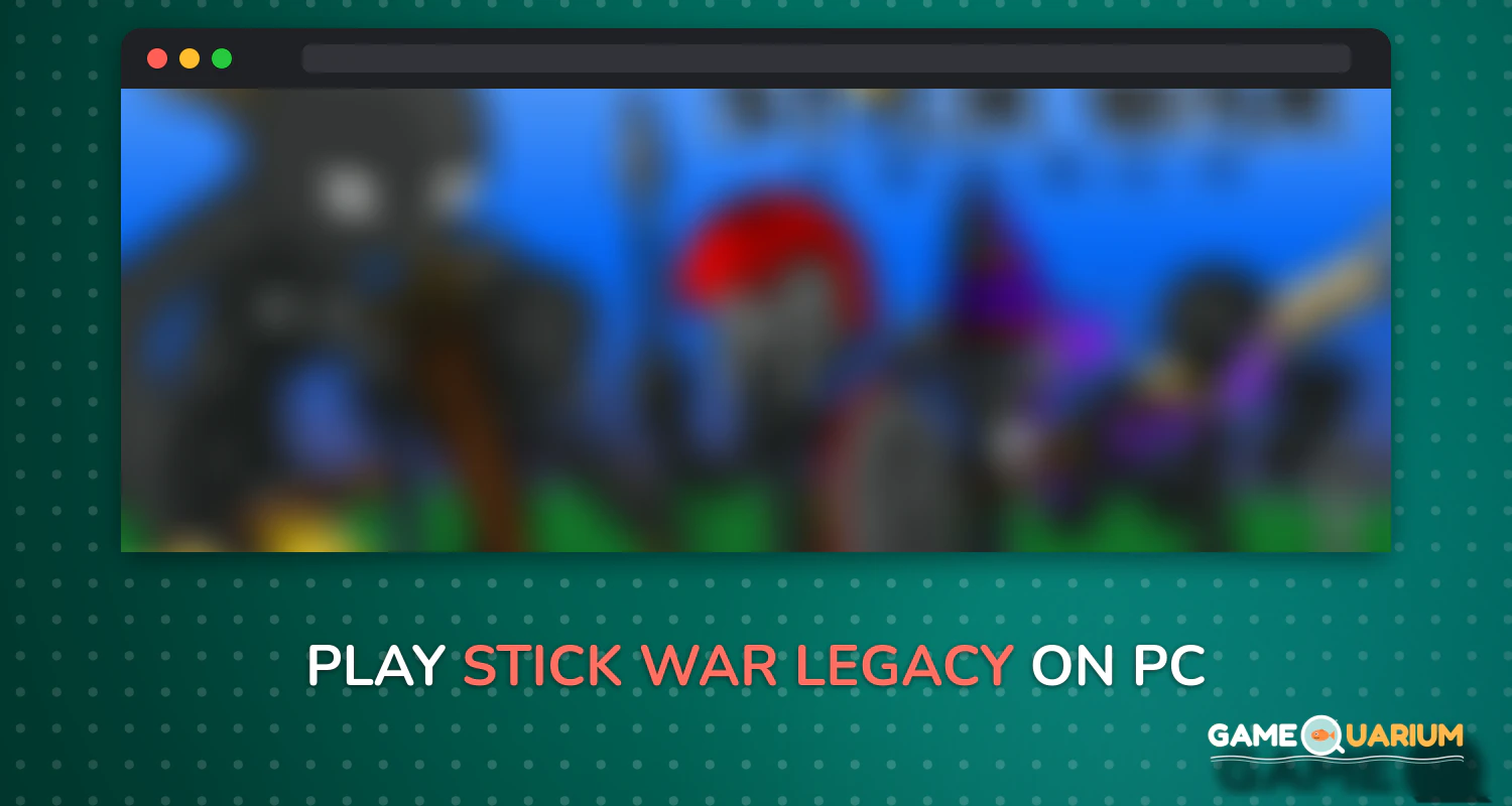 Stick War: Legacy on Windows