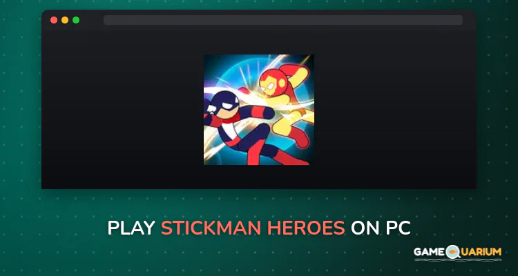 Stickman Heroes on Windows Stickman Heroes on Windows