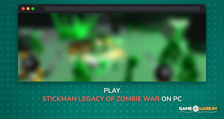 Stickman: Legacy of Zombie War on Windows
