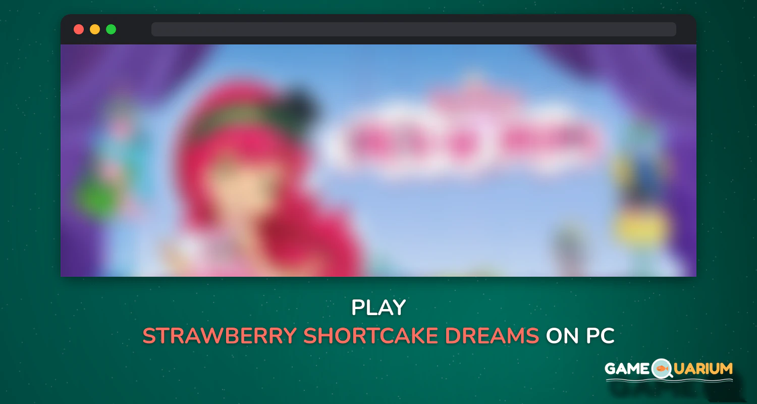 Strawberry Shortcake Dreams on Windows
