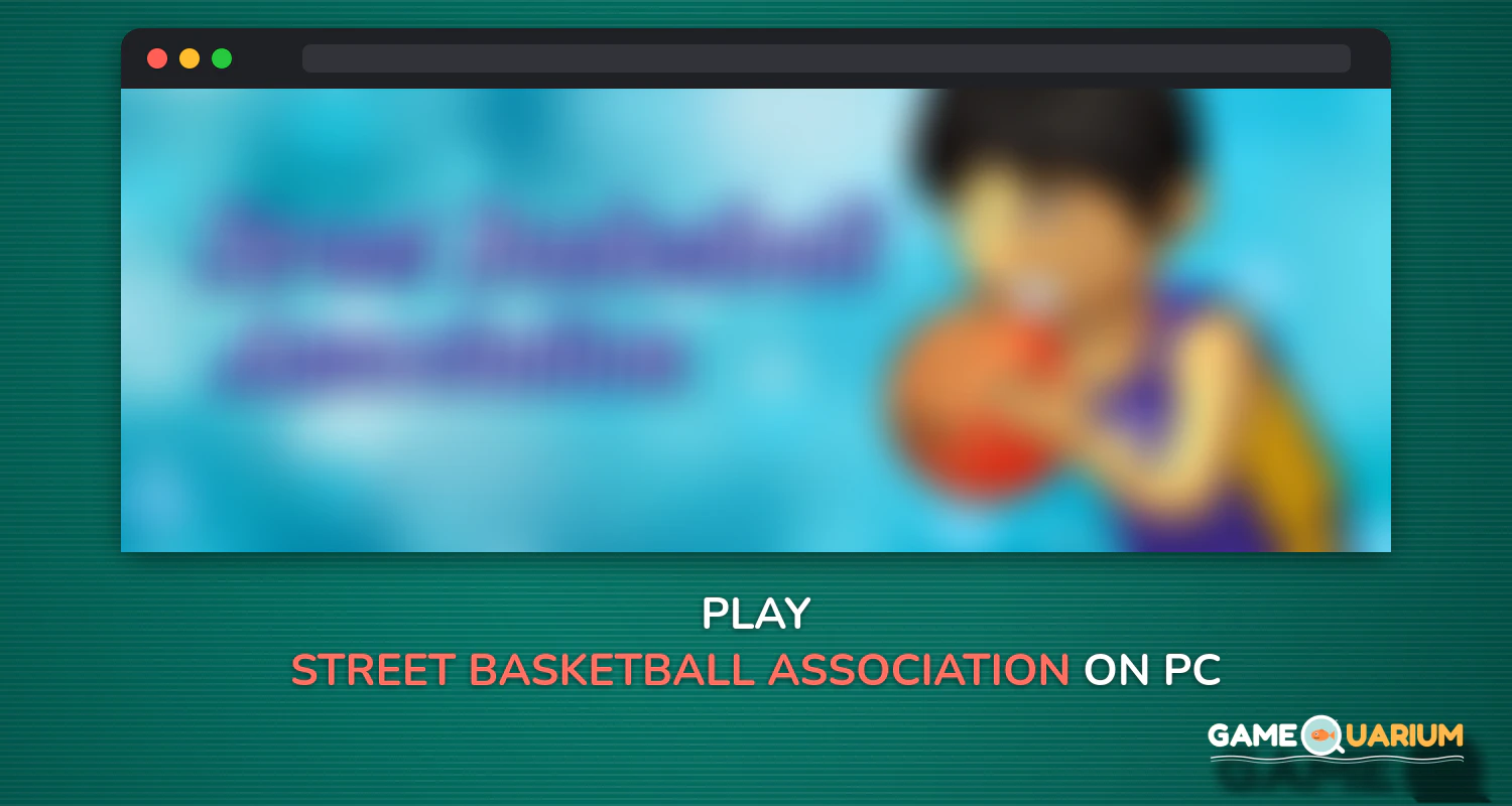 Street Basketball Association on Windows Street Basketball Association on Windows