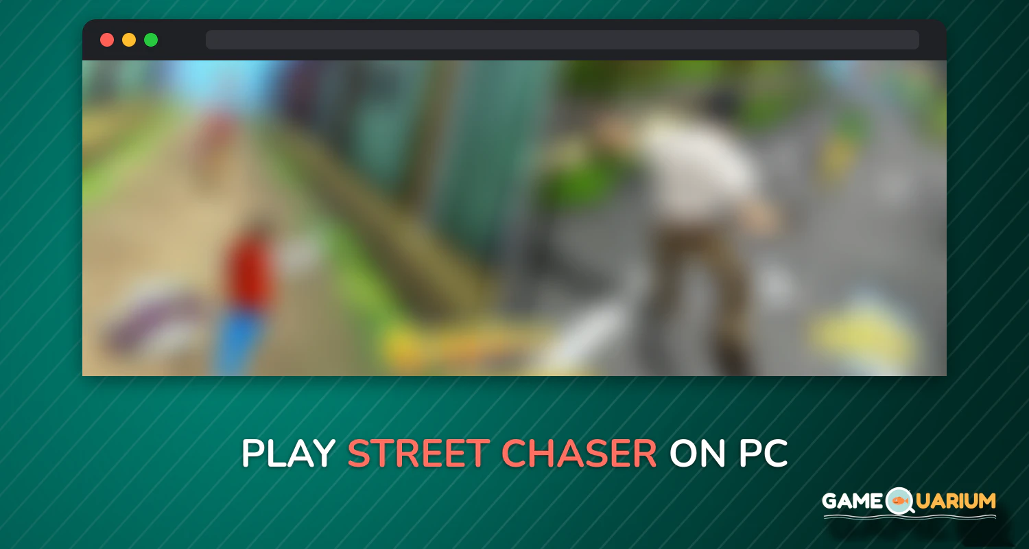 Street Chaser on Windows Street Chaser on Windows