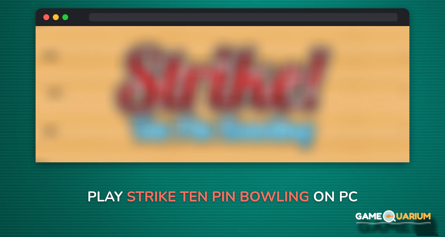 Strike! Ten Pin Bowling on Windows Strike! Ten Pin Bowling on Windows