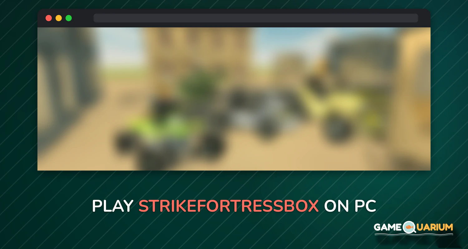 StrikeFortressBox on Windows StrikeFortressBox on Windows