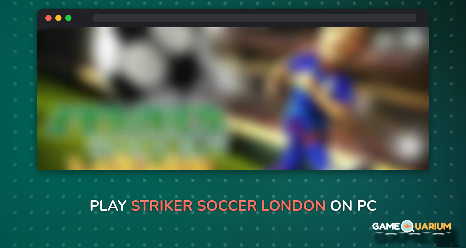 Striker Soccer London on Windows Striker Soccer London on Windows