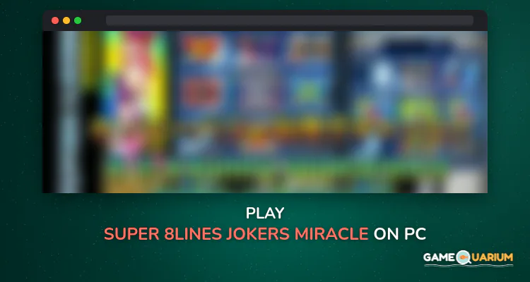 SUPER 8LINES JOKERS MIRACLE on Windows