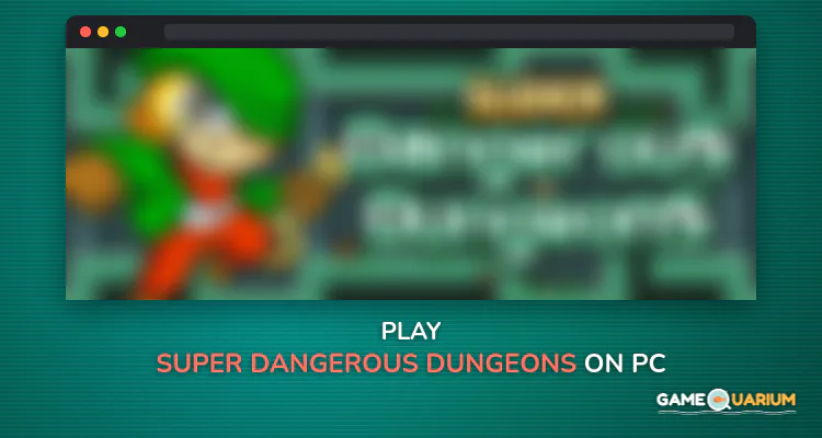 Super Dangerous Dungeons on Windows