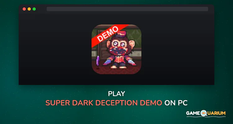 Super Dark Deception Demo on Windows Super Dark Deception Demo on Windows