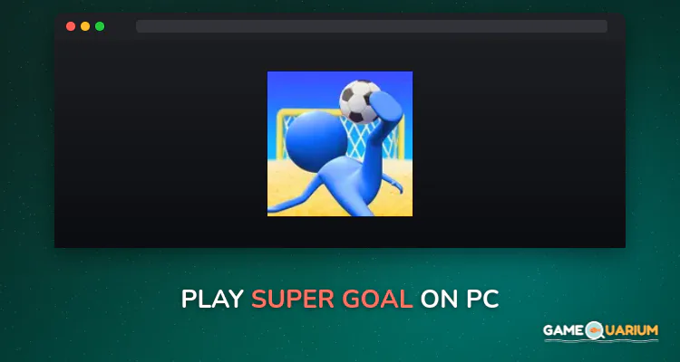 Super Goal on Windows Super Goal on Windows