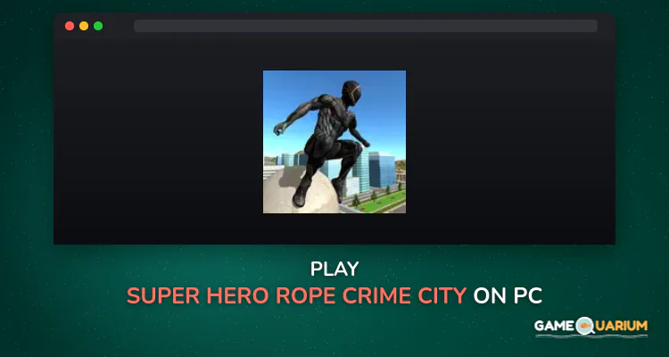 Super Hero Rope Crime City on Windows