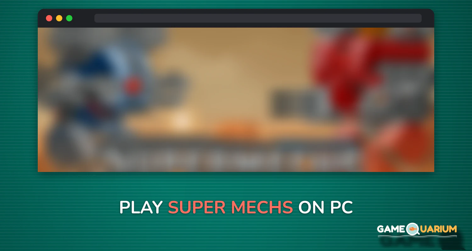 Super Mechs on Windows Super Mechs on Windows