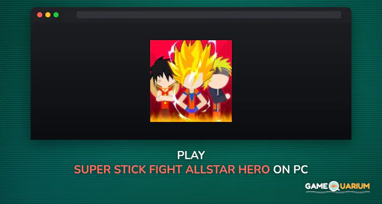 Super Stick Fight AllStar Hero on Windows Super Stick Fight AllStar Hero on Windows