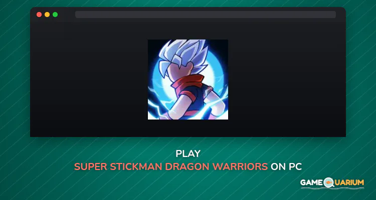 Super Stickman Dragon Warriors on Windows Super Stickman Dragon Warriors on Windows