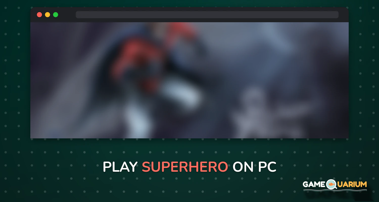 Superhero on Windows Superhero on Windows