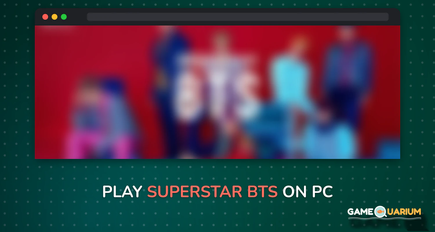 SuperStar BTS on Windows SuperStar BTS on Windows