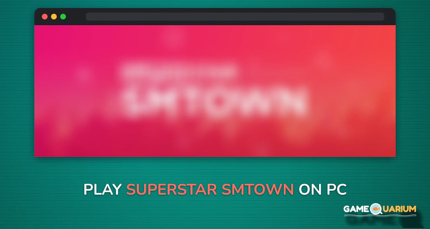 SuperStar SMTOWN on Windows SuperStar SMTOWN on Windows