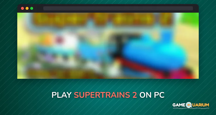 SuperTrains 2 on Windows SuperTrains 2 on Windows