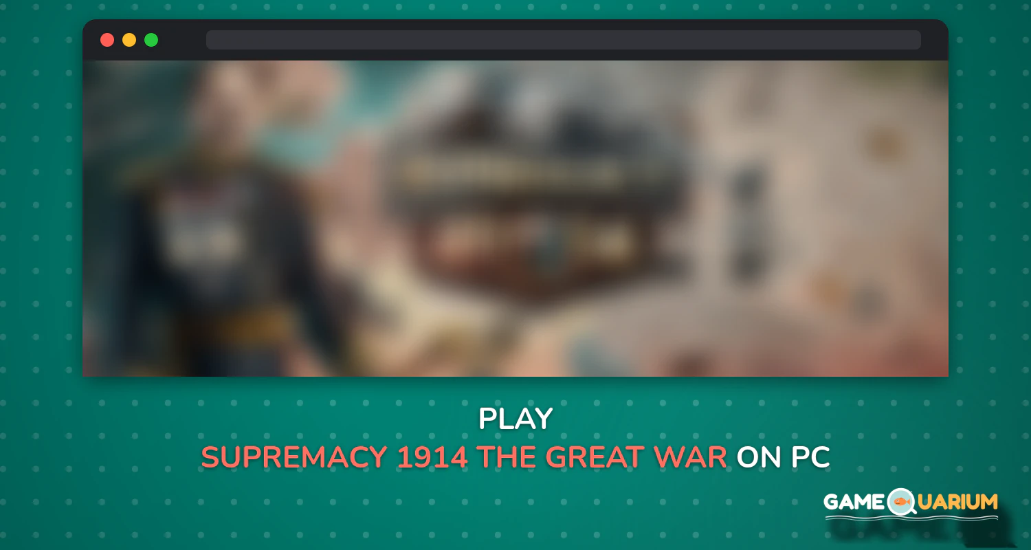 Supremacy 1914 - The Great War Strategy Game on Windows