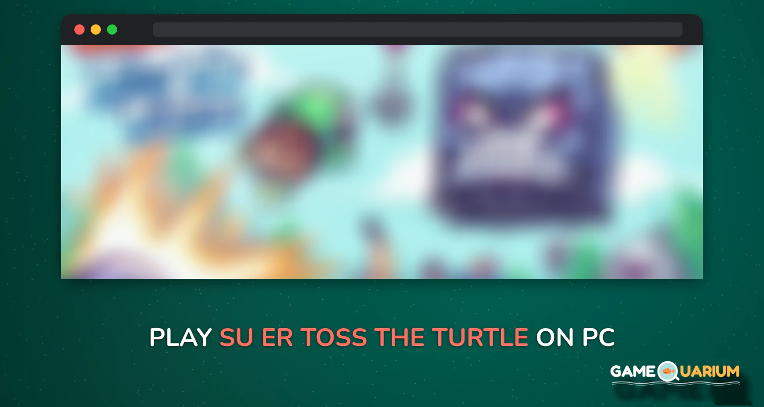 Suрer Toss The Turtle on Windows Suрer Toss The Turtle on Windows